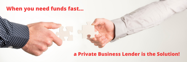 a private business lender is the solution